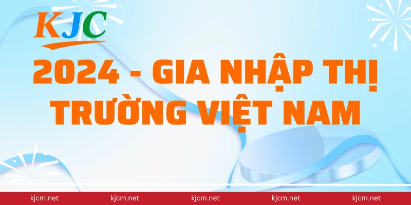 2024 - Gia nhập thị trường Việt Nam