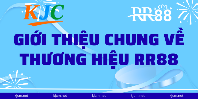 Giới thiệu chung về thương hiệu RR88