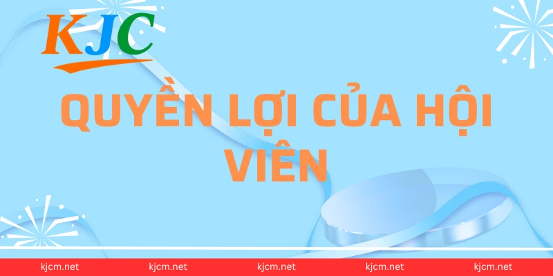 Quyền lợi của hội viên