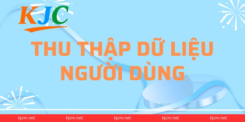 Thu thập dữ liệu người dùng