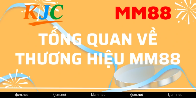 Tổng quan về thương hiệu MM88